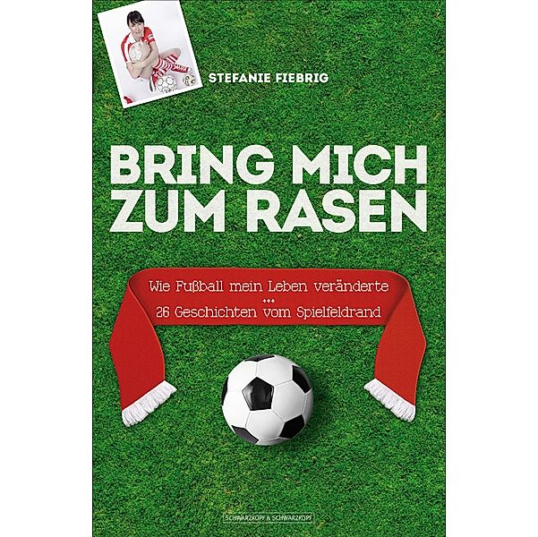 Bring mich zum Rasen, Stefanie Fiebrig