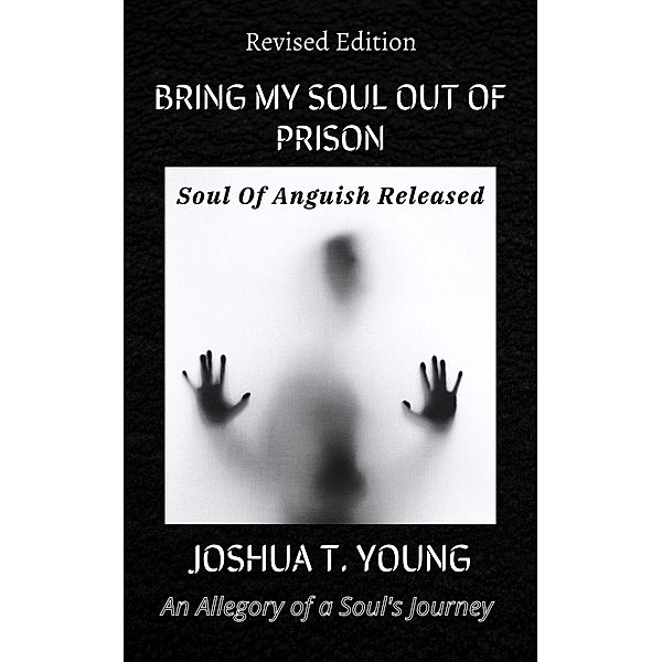 Bring My Soul Out of Prison, Joshua Young