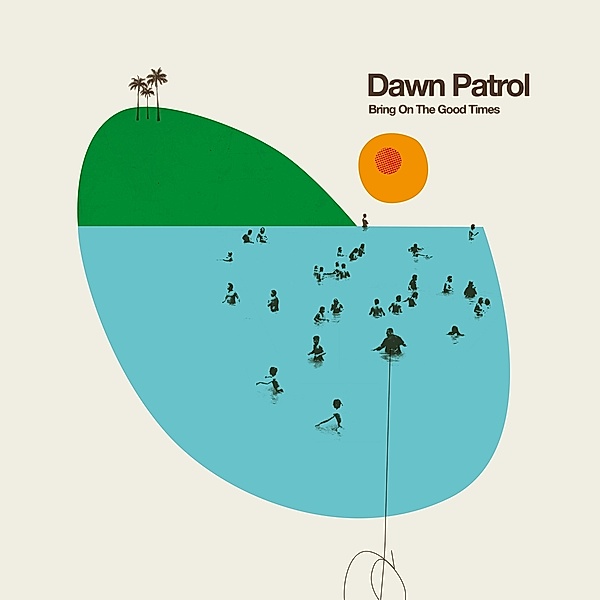 Bring On The Good Times (Vinyl), Dawn Patrol