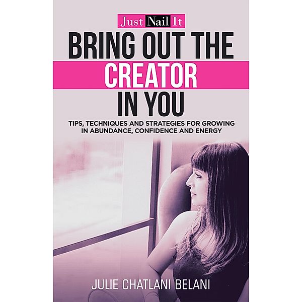 Bring out the Creator in You, Julie Chatlani Belani