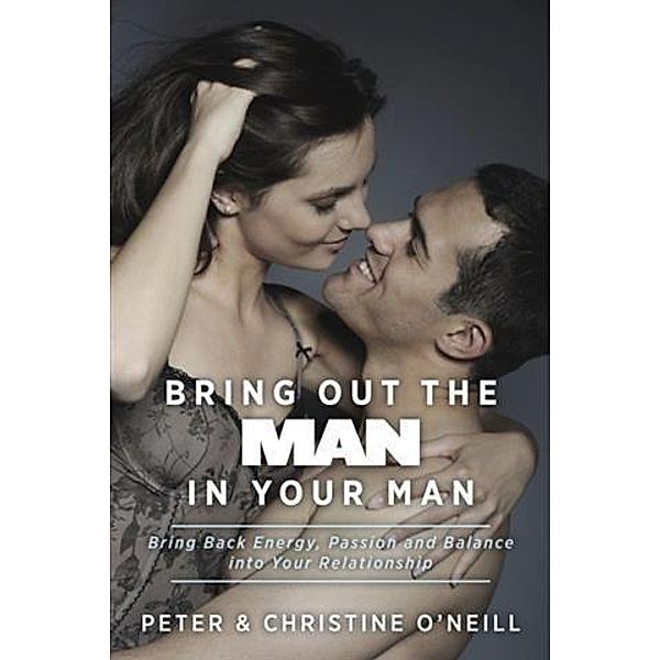 Bring Out The Man In Your Man, Peter & Christine O'Neill