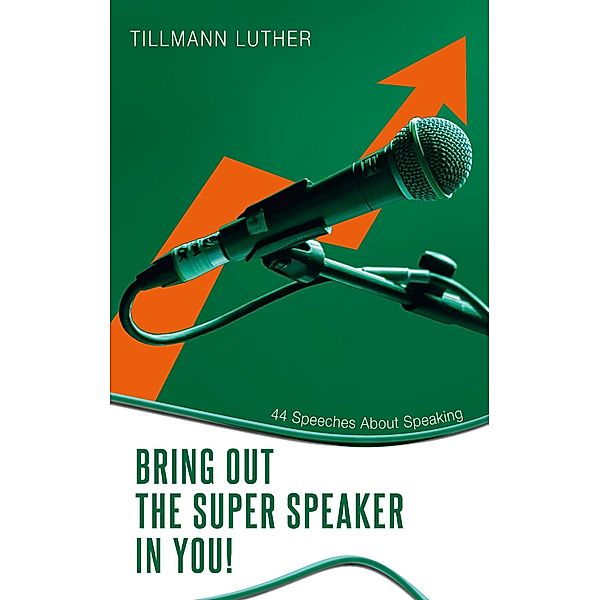 Bring Out the Super Speaker in You!, Tillmann Luther