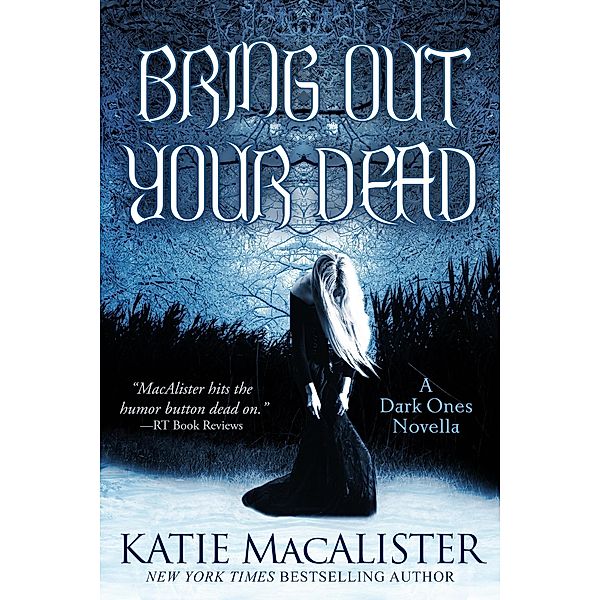 Bring Out Your Dead (Dark Ones, #4.5) / Dark Ones, Katie MacAlister