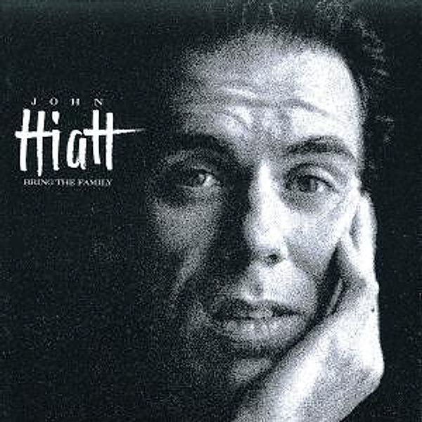 Bring The Family, John Hiatt