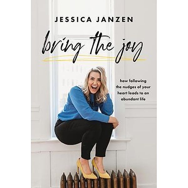 Bring The Joy, Jessica Janzen