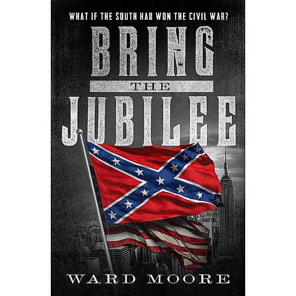 Bring the Jubilee, Ward Moore