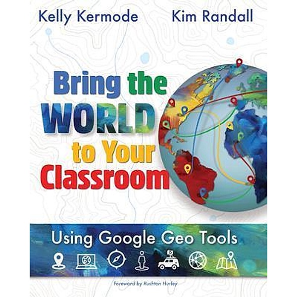 Bring the World to Your Classroom, Kelly Kermode, Kim Randall