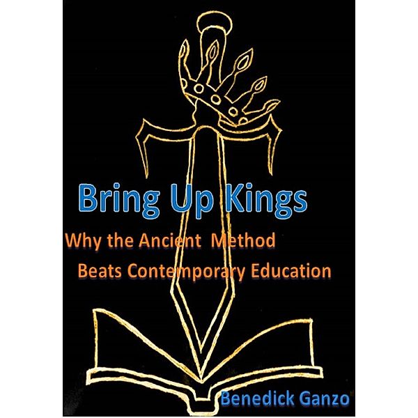 Bring Up Kings, Benedick Ganzo