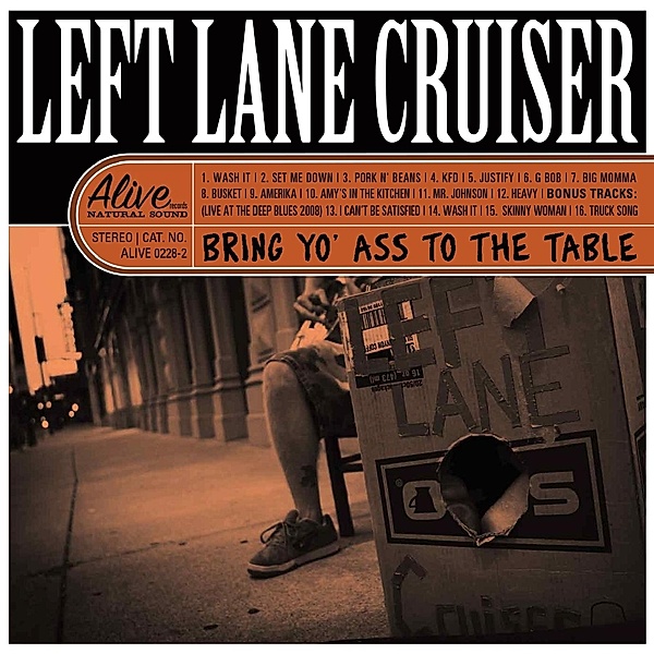 Bring Yo' Ass To The Table, Left Lane Cruiser