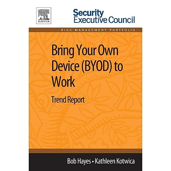 Bring Your Own Device (BYOD) to Work, Bob Hayes, Kathleen Kotwica
