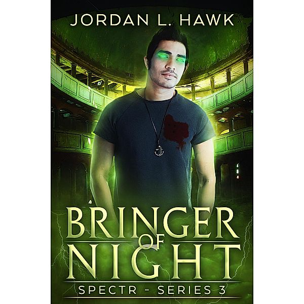 Bringer of Night (SPECTR Series 3, #2) / SPECTR Series 3, Jordan L. Hawk