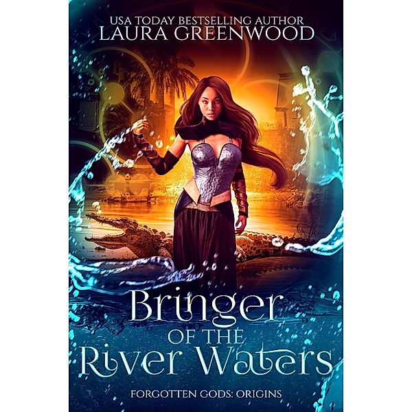 Bringer Of The River Waters (Forgotten Gods, #0.4) / Forgotten Gods, Laura Greenwood