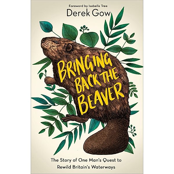 Bringing Back the Beaver, Derek Gow