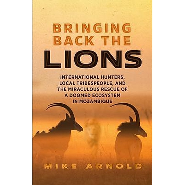 Bringing Back the Lions, Mike Arnold