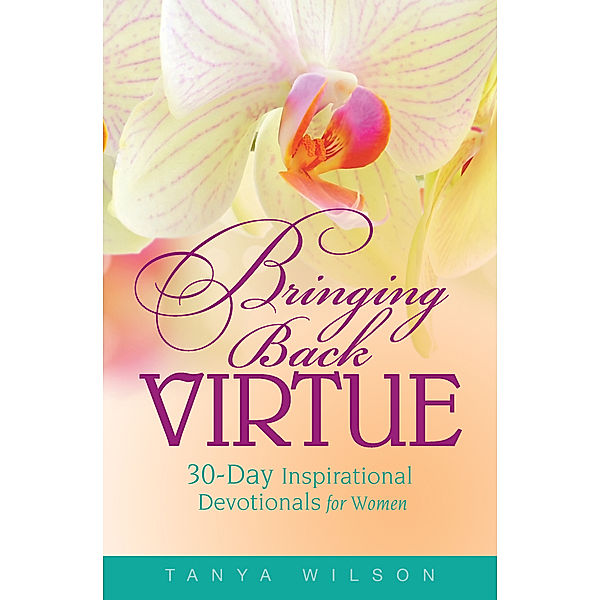 Bringing Back Virtue, Tanya Wilson