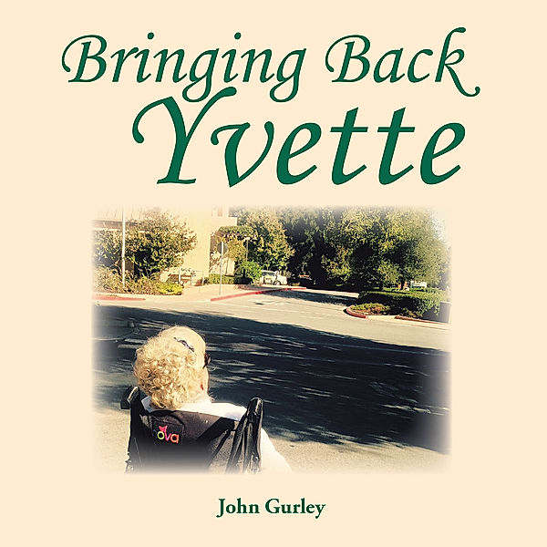 Bringing Back Yvette, John Gurley