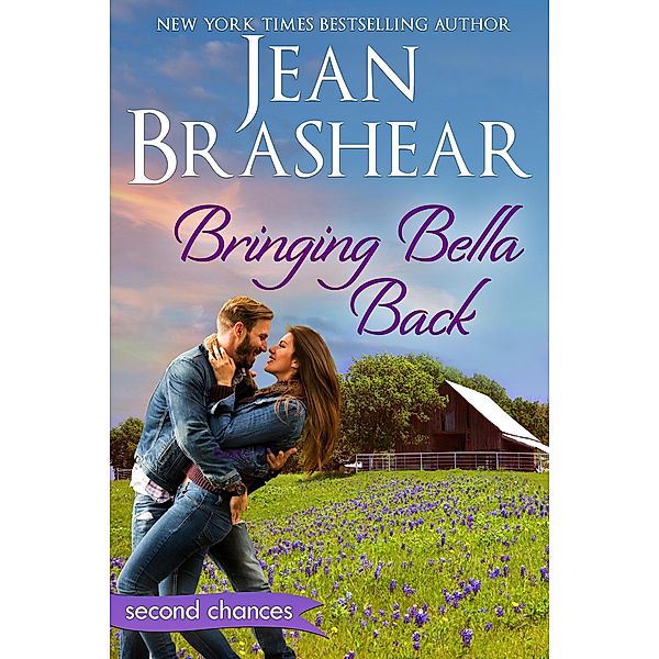 Bringing Bella Back: A Second Chance Romance (Second Chances, #2) / Second Chances, Jean Brashear