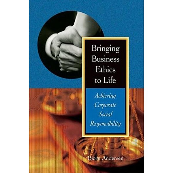 Bringing Business Ethics to Life, Bjørn Andersen