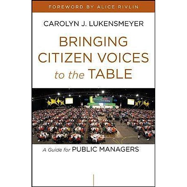 Bringing Citizen Voices to the Table, Carolyn J. Lukensmeyer