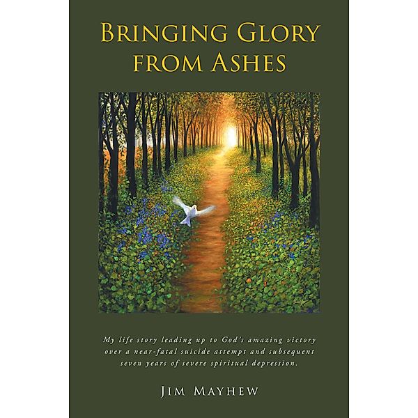 Bringing Glory from Ashes, Jim Mayhew
