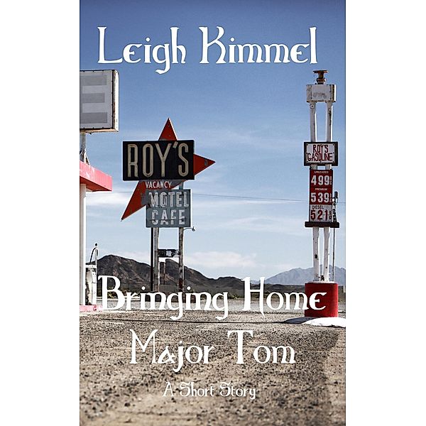 Bringing Home Major Tom, Leigh Kimmel