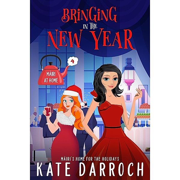 Bringing In the New Year (Home for the Holidays -, #4) / Home for the Holidays -, Kate Darroch