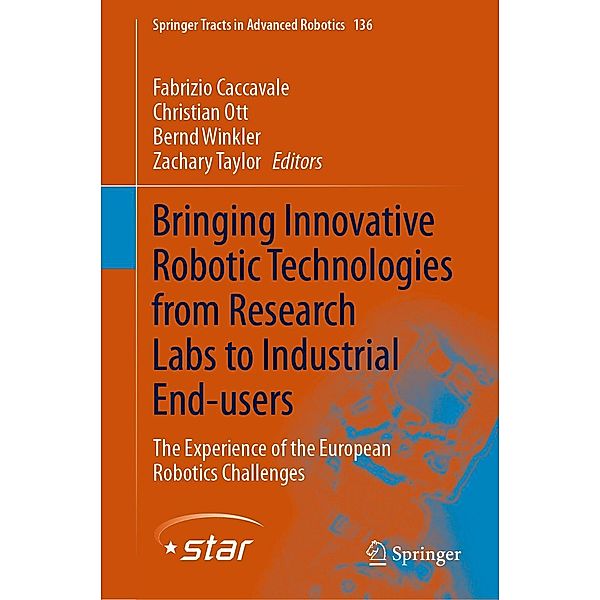 Bringing Innovative Robotic Technologies from Research Labs to Industrial End-users / Springer Tracts in Advanced Robotics Bd.136