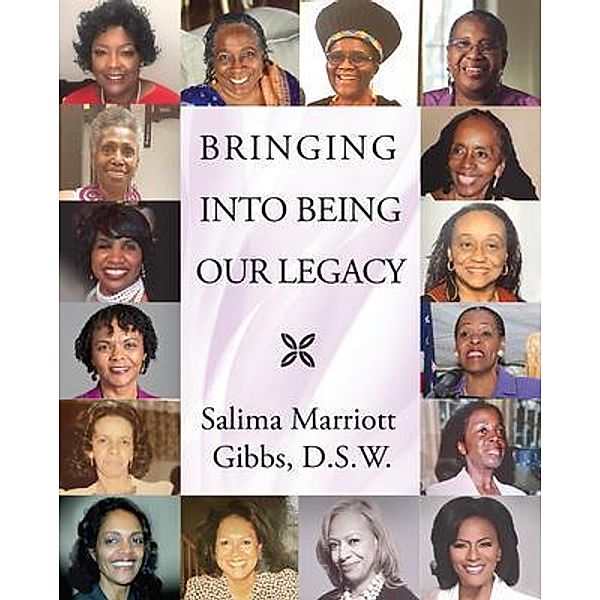 Bringing Into Being Our Legacy, Salima Gibbs