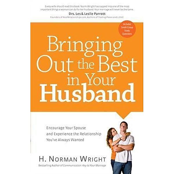 Bringing Out the Best in Your Husband, H. Norman Wright