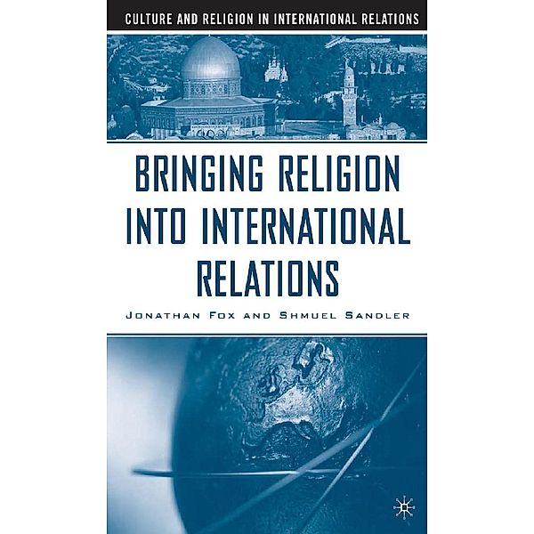 Bringing Religion Into International Relations / Culture and Religion in International Relations