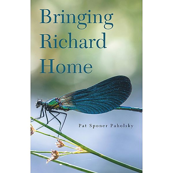 Bringing Richard Home, Pat Sponer Paholsky