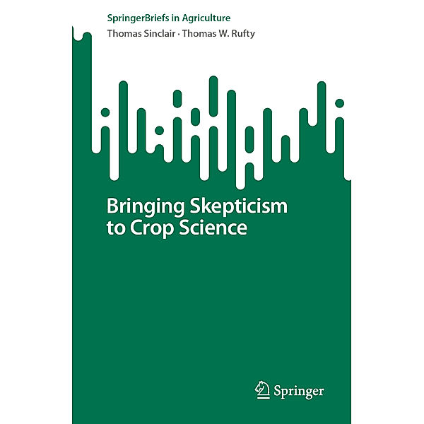 Bringing Skepticism to Crop Science, Thomas Sinclair, Thomas W. Rufty