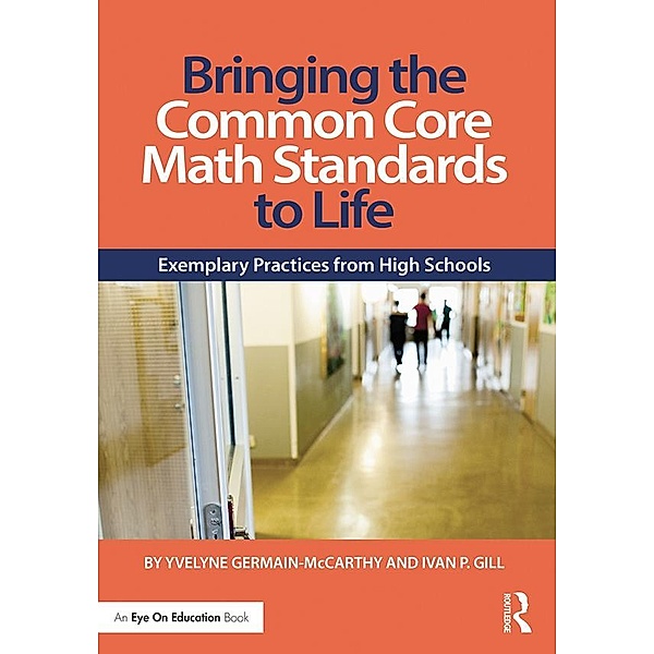 Bringing the Common Core Math Standards to Life, Yvelyne Germain-McCarthy, Ivan Gill