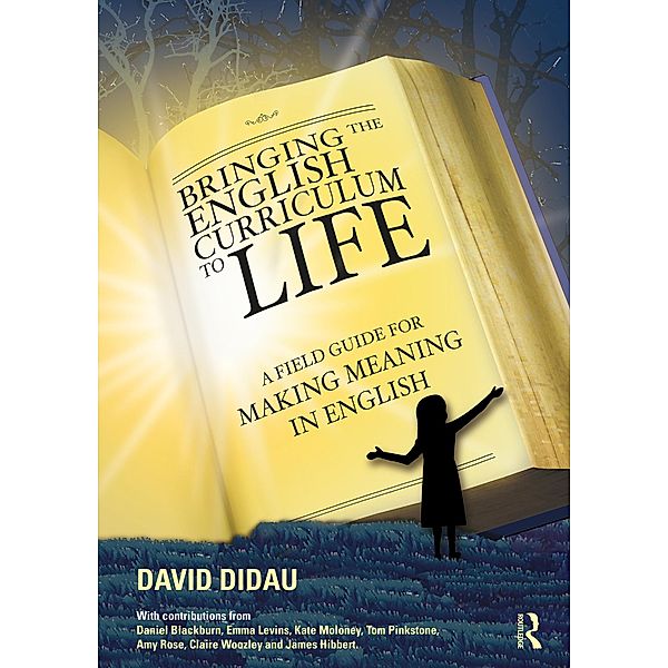 Bringing the English Curriculum to Life, David Didau