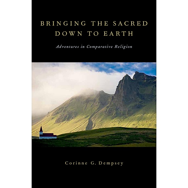 Bringing the Sacred Down to Earth, Corinne G. Dempsey