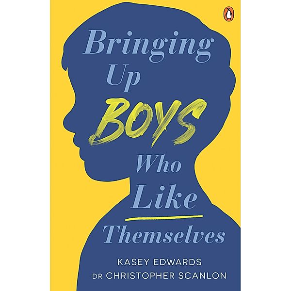 Bringing Up Boys Who Like Themselves, Kasey Edwards, Christopher Scanlon