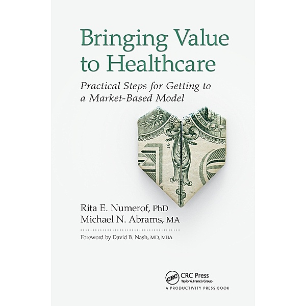 Bringing Value to Healthcare, Rita E. Numerof, Michael Abrams