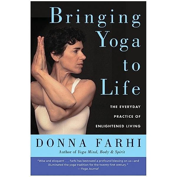 Bringing Yoga to Life, Donna Farhi