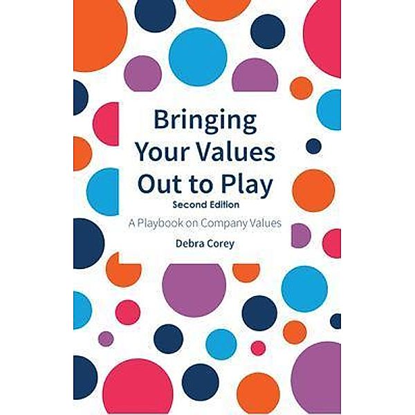 Bringing Your Values Out to Play, Debra Corey