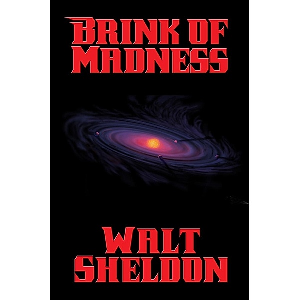 Brink of Madness / Positronic Publishing, Walt Sheldon