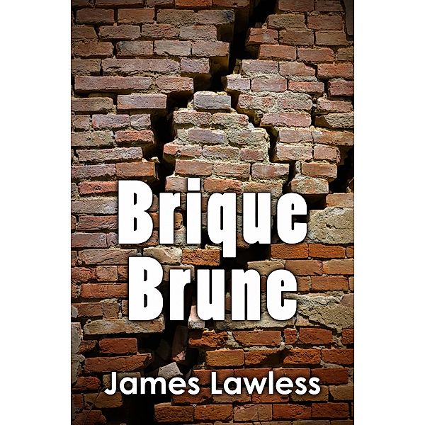 Brique Brune, James Lawless