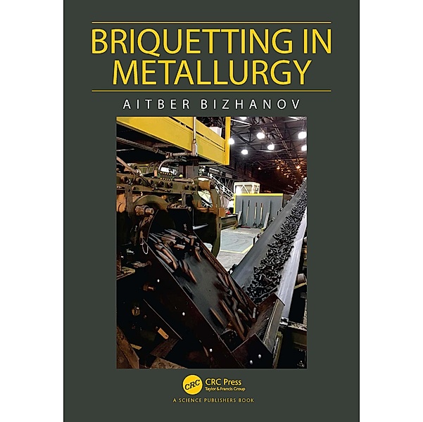 Briquetting in Metallurgy, Aitber Bizhanov