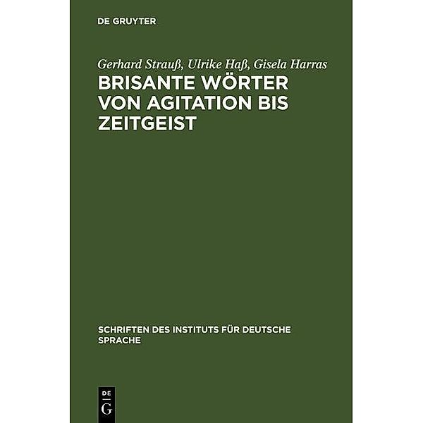 Brisante Wörter von Agitation bis Zeitgeist / Schriften des Instituts für Deutsche Sprache Bd.2, Gerhard Strauß, Ulrike Haß, Gisela Harras