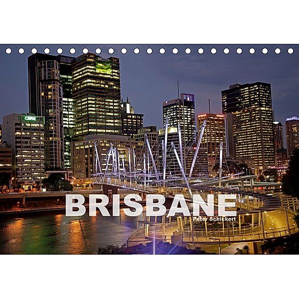 Brisbane (Tischkalender 2021 DIN A5 quer), Peter Schickert