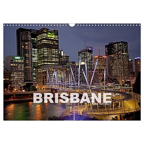 Brisbane (Wandkalender 2024 DIN A3 quer), CALVENDO Monatskalender, Peter Schickert