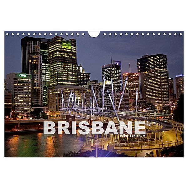 Brisbane (Wandkalender 2025 DIN A4 quer), CALVENDO Monatskalender, Calvendo, Peter Schickert