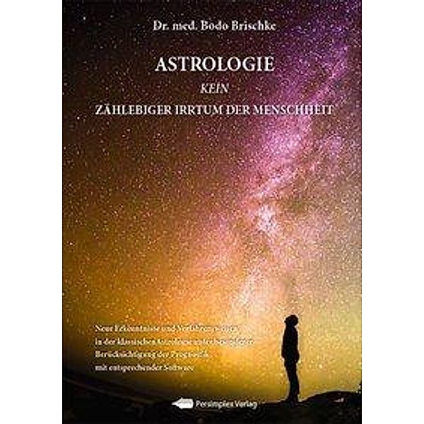 Brischke, D: Astrologie, kein zählebiger Irrtum der Menschhe, Dr. med. Bodo Brischke