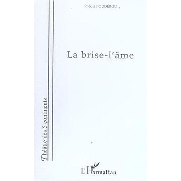 Brise-l'ame la / Hors-collection, Pouderou Robert