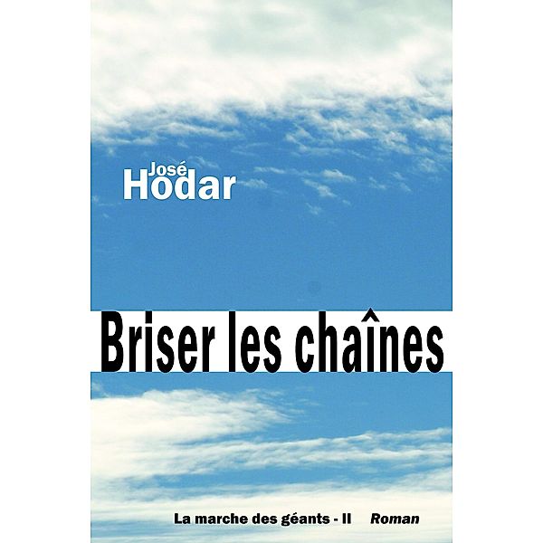 Briser les chaînes, José Hodar