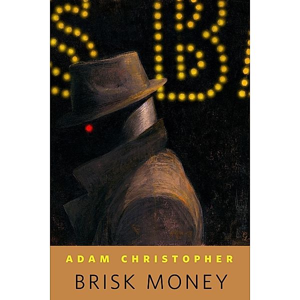 Brisk Money / Tor Books, Adam Christopher